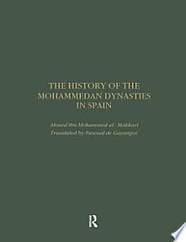 The History of the Mohammedan Dynasties in Spain